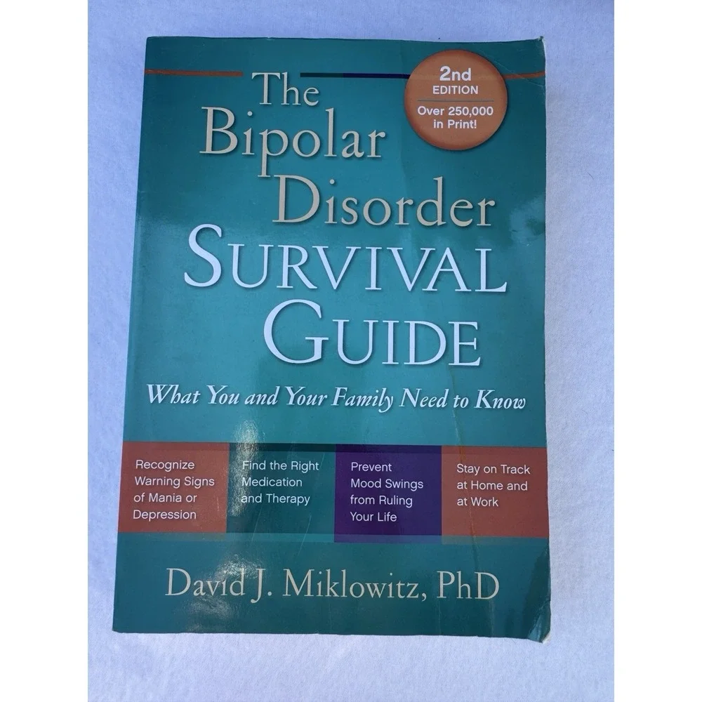 The Bipolar Disorder Survival‎ Guide, Second Edition: What You and Your Family N